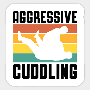 Aggressive Cuddling MMA Jiu Jitsu Judo Fighting Sticker